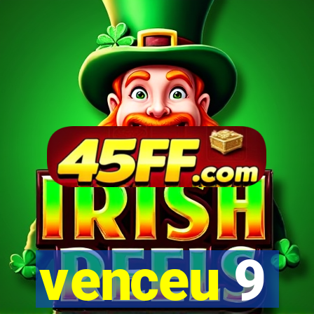 venceu 9